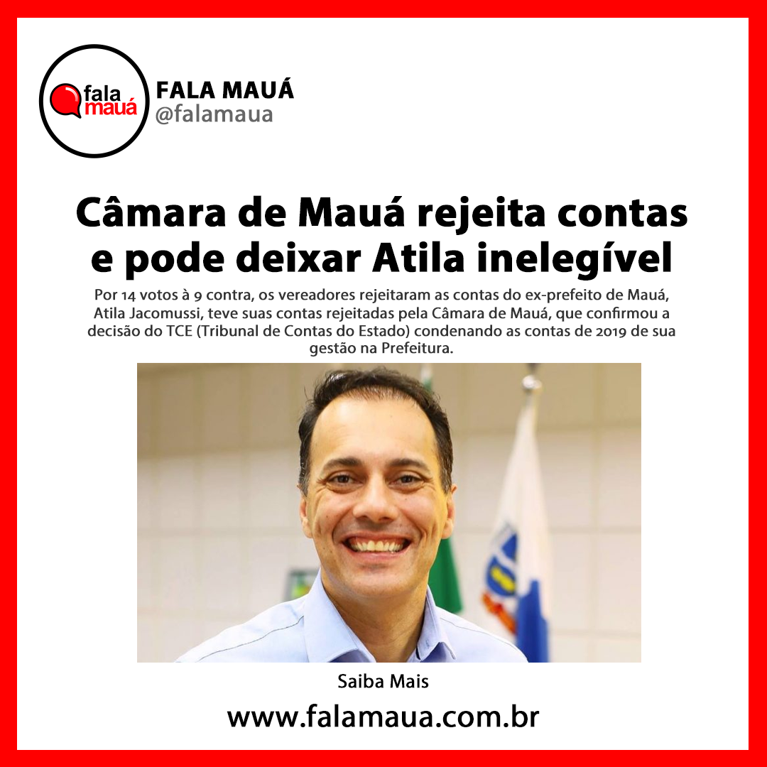 Câmara de Mauá rejeita contas e pode deixar Atila inelegível